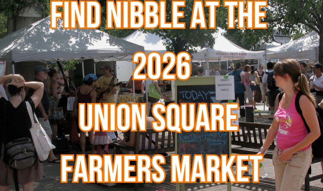 Nibble Kitchen at the 2026 Union Square Farmers Market